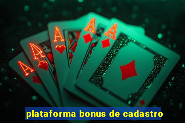 plataforma bonus de cadastro